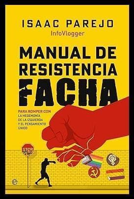 Manual de resistencia facha: Para romper con la hegemonía de la izquierda y el pensamiento único (ACTUALIDAD)